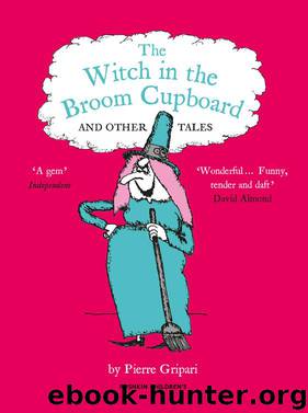 The Witch in the Broom Cupboard and Other Tales by Pierre Gripari