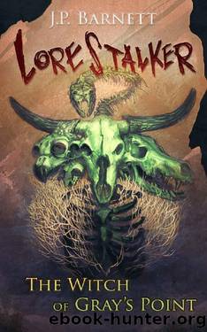 The Witch of Grayâs Point: A Creature Feature Horror Suspense (Lorestalker Book 3) by J.P. Barnett
