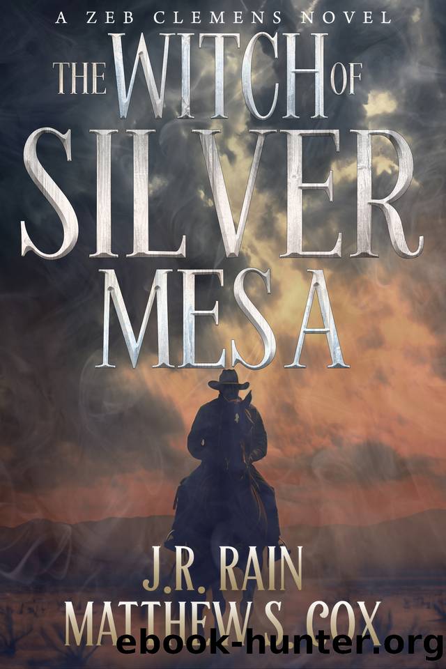 The Witch of Silver Mesa: A Riveting Western Novel With a Supernatural Twist (Zeb Clemens Book 3) by J.R. Rain & Matthew S. Cox