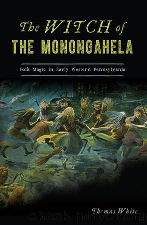 The Witch of the Monongahela by Thomas White
