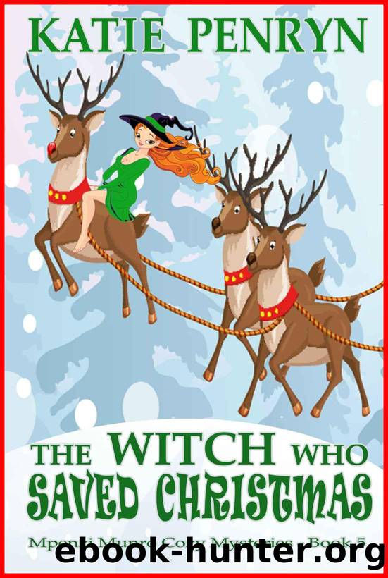 The Witch who Saved Christmas: Mpenzie Munro Cozy Mysteries - Book 5 by Katie Penryn