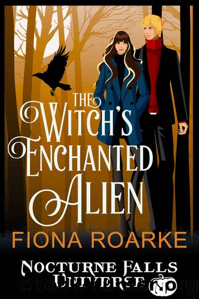 The Witch's Enchanted Alien_A Nocturne Falls Universe story by Fiona Roarke