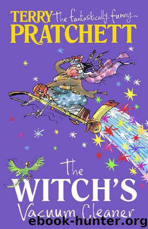 The Witch's Vacuum Cleaner: And Other Stories (illustrated) by Pratchett Terry