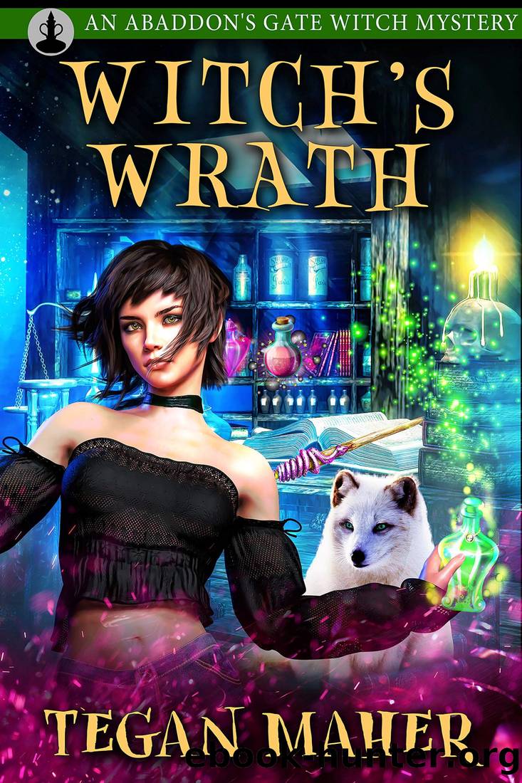 The Witch's Wrath: Witches of Abaddon's Gate Book 1 by Tegan Maher