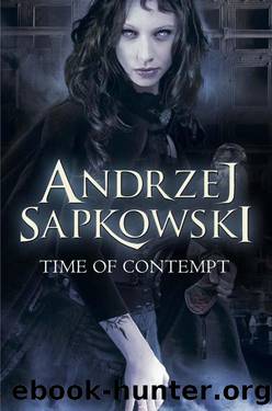 The Witcher Saga [04] - Time of Contempt by Andrzej Sapkowski