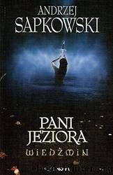 The Witcher Saga [07] - Lady of the Lake by Andrzej Sapkowski