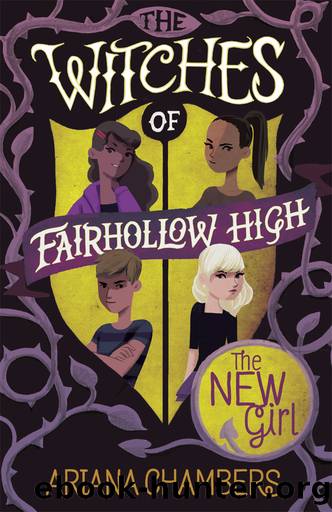 The Witches of Fairhollow High: The New Girl by Ariana Chambers