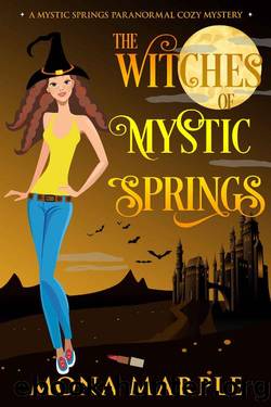 The Witches of Mystic Springs (A Mystic Springs Paranormal Cozy Mystery) by Mona Marple