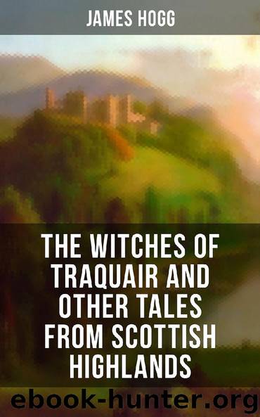 The Witches of Traquair and Other Tales from Scottish Highlands by James Hogg