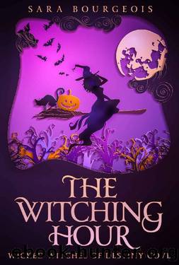The Witching Hour (Wicked Witches of Destiny Cove Book 1) by Sara Bourgeois