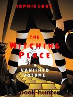 The Witching Place: A Vanished Volume by Sophie Love
