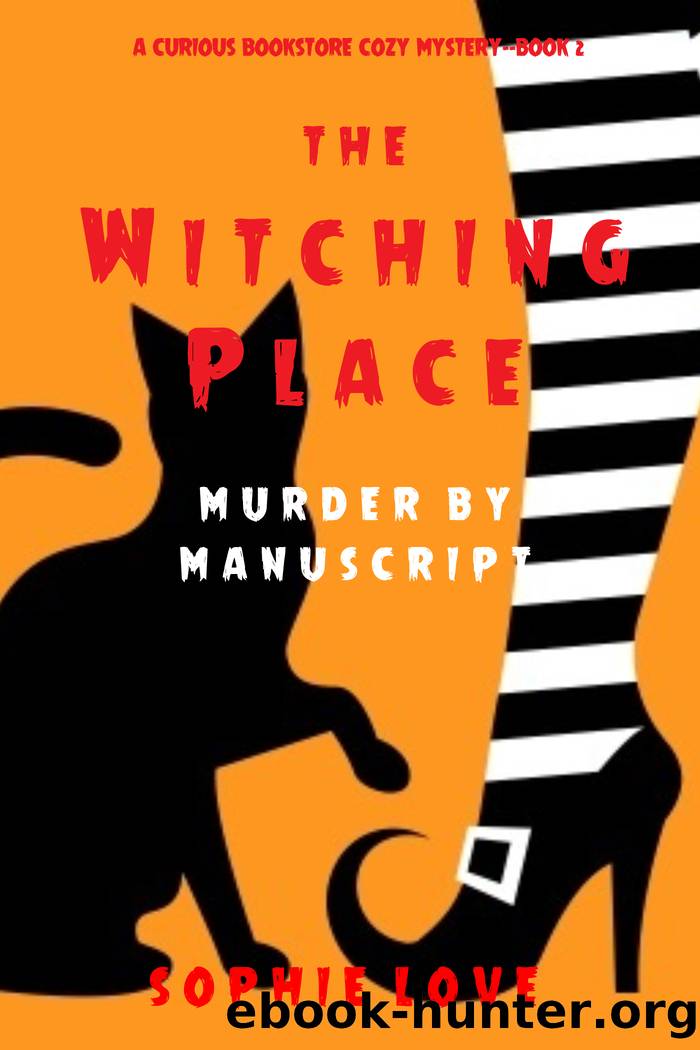 The Witching Place: Murder by Manuscript by Sophie Love
