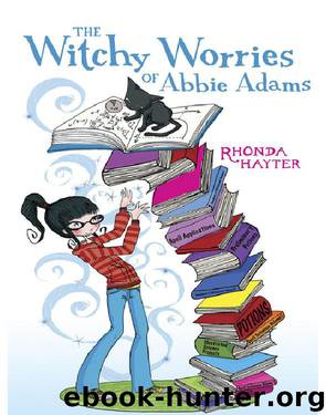 The Witchy Worries of Abbie Adams by Rhonda Hayter