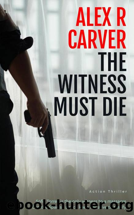 The Witness Must Die by Alex R Carver