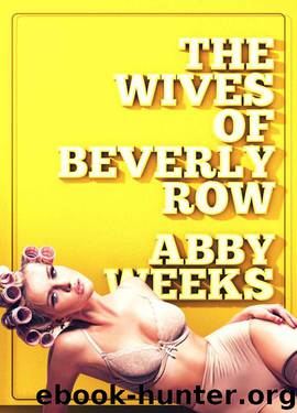 The Wives of Beverly Row 5: Lust Has a New Address by Weeks Abby