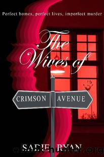 The Wives of Crimson Avenue (DI Vincent Sullivan Book 1) by Sadie Ryan