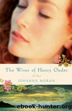 The Wives of Henry Oades: A Novel (Random House Reader's Circle) by Johanna Moran