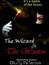 The Wizard & the Wanton by Charity Parkerson