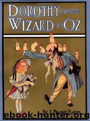 The Wizard of Oz (Book 4) Dorothy and the Wizard in Oz by L. Frank Baum