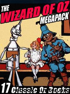 The Wizard of Oz Megapack: 17 Books by L. Frank Baum and Ruth Plumly Thompson by L. Frank Baum & Ruth Plumly Thompson