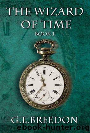 The Wizard of Time (Book 1) by G.L. Breedon