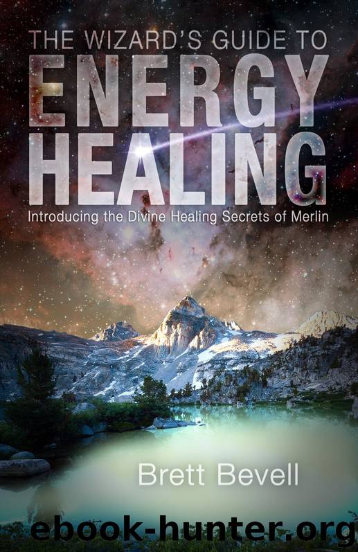 The Wizard's Guide to Energy Healing by Brett Bevell