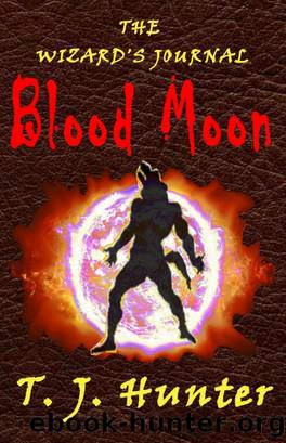 The Wizard's Journal - Blood Moon by T. J. Hunter