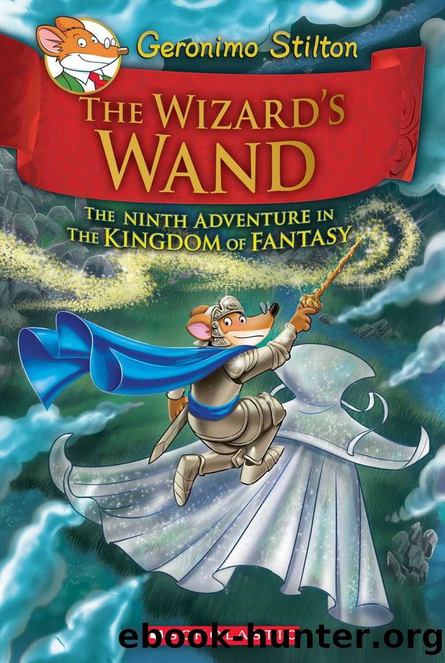 The Wizard's Wand (Geronimo Stilton and the Kingdom of Fantasy #9) by Geronimo Stilton