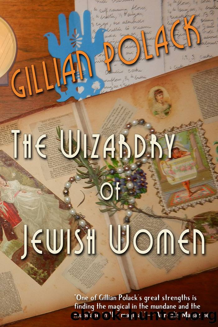 The Wizardry of Jewish Women by Gillian Polack
