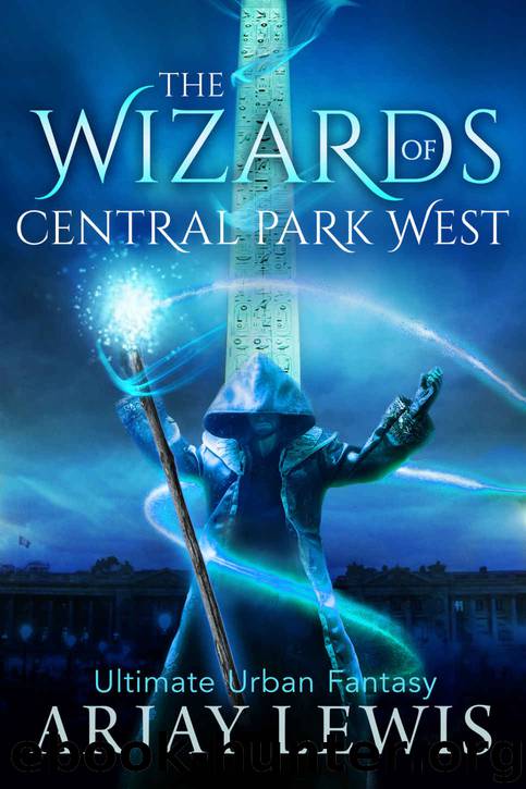 The Wizards of Central Park West_Ultimate Urban Fantasy by Arjay Lewis