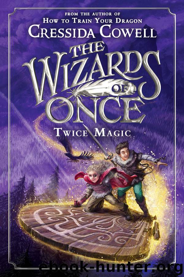 The Wizards of Once--Twice Magic by Cressida Cowell