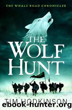 The Wolf Hunt (The Whale Road Chronicles) by Tim Hodkinson