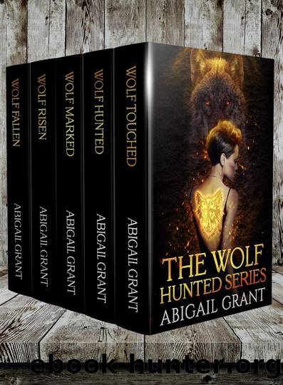 The Wolf Hunted Series: Books 1-5 (YA Wolf Shifter Romance) by Abigail Grant