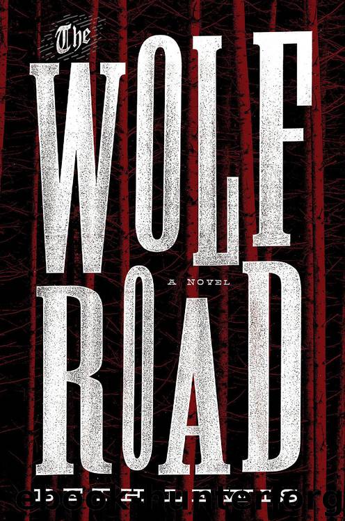 The Wolf Road: A Novel by Beth Lewis
