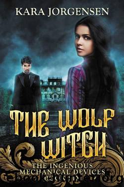 The Wolf Witch (The Ingenious Mechanical Devices Book 6) by Kara Jorgensen