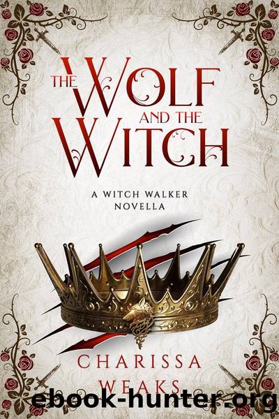 The Wolf and the Witch by Charissa Weaks