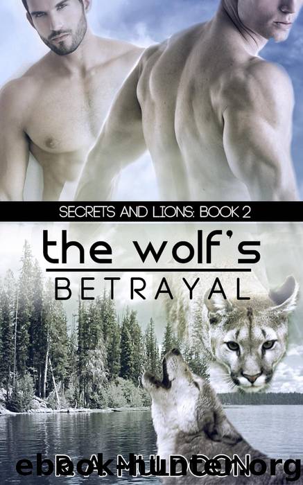 The Wolf's Betrayal (Secrets and Lions, #2) by R.A. Muldoon