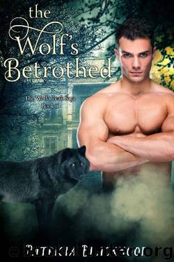 The Wolf's Betrothed (The Wolf's Peak Saga Book 5) by Patricia Blackmoor