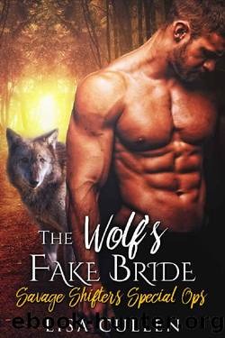 The Wolf's Fake Bride (Savage Shifters Special Ops Book 2) by Lisa Cullen