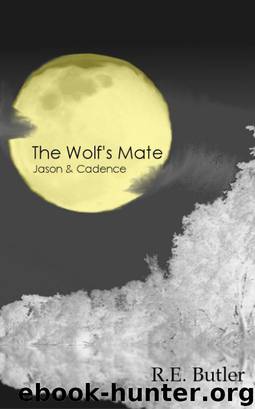 The Wolf's Mate Book 1: Jason & Cadence by R.E. Butler