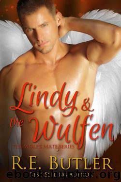 The Wolf's Mate Book 7: Lindy & The Wulfen by Butler R. E