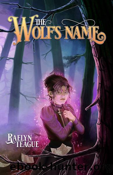 The Wolf's Name by Raelyn Teague