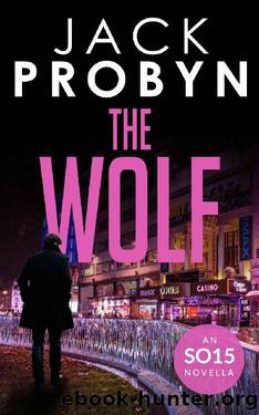 The Wolf: A captivating terrorism thriller novella (DC Jake Tanner SO15 Files Series) by Jack Probyn