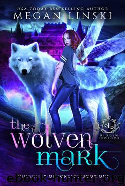 The Wolven Mark: A Paranormal Fantasy Fae Academy Romance (Hidden Legends: University of Sorcery Book 1) by Megan Linski & Hidden Legends