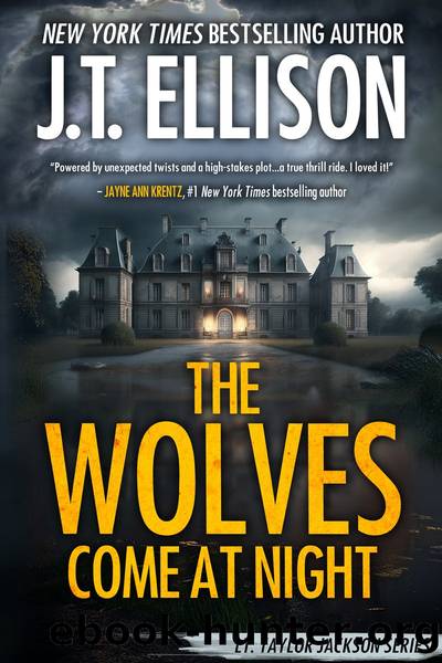 The Wolves Come at Night by J.T. Ellison