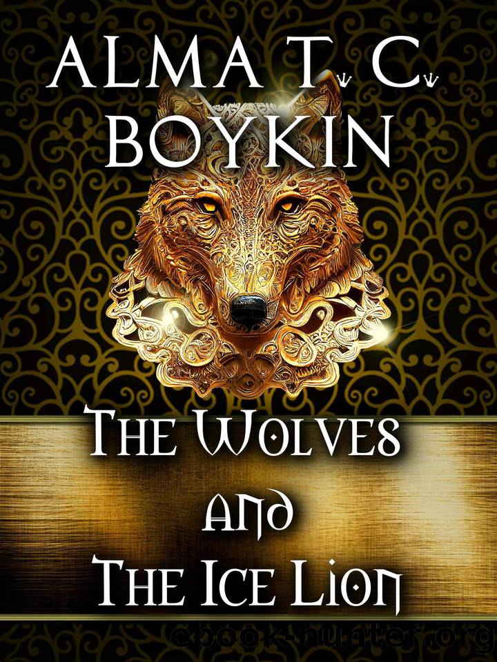The Wolves and the Ice Lion by Boykin Alma T. C