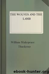 The Wolves and the Lamb by William Makepeace Thackeray
