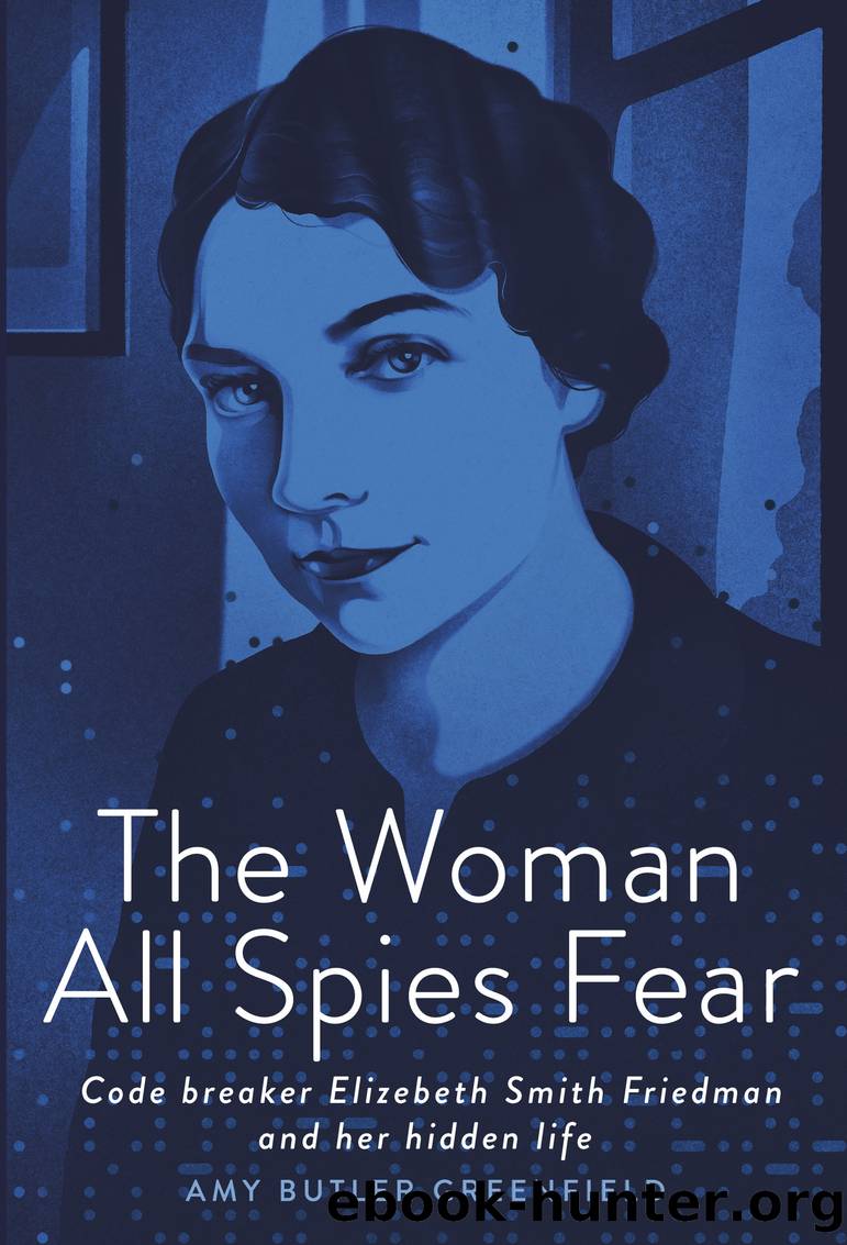 The Woman All Spies Fear by Amy Butler Greenfield