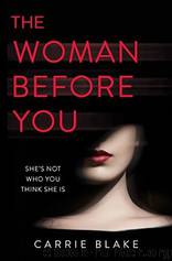 The Woman Before You by Carrie Blake