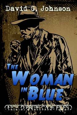The Woman In Blue (Nick O'Brien Case Files) by David G. Johnson